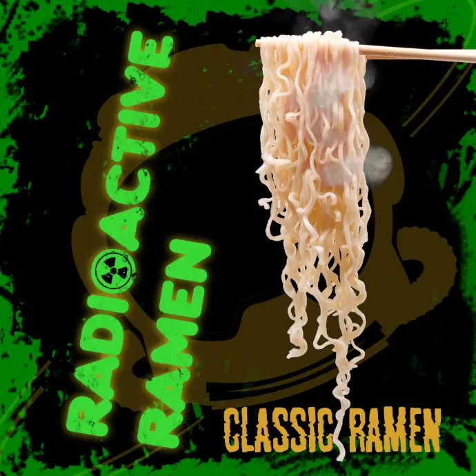 RADIOACTIVE RAMEN