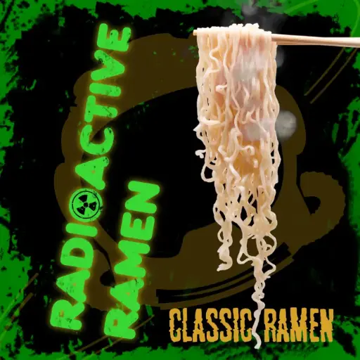 RADIOACTIVE RAMEN